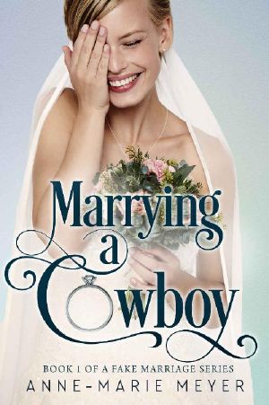 [A Fake Marriage 01] • Marrying a Cowboy (A Fake Marriage Series Book 1)